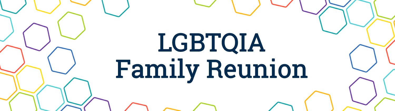 LGBTQIA Family Reunion