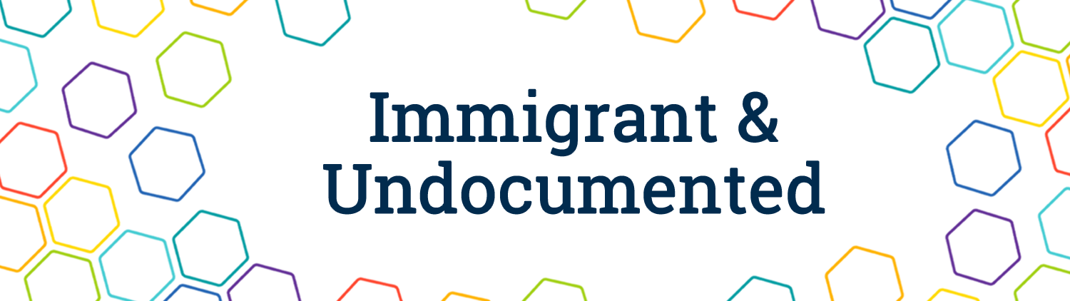 Immigrant & Undocumented